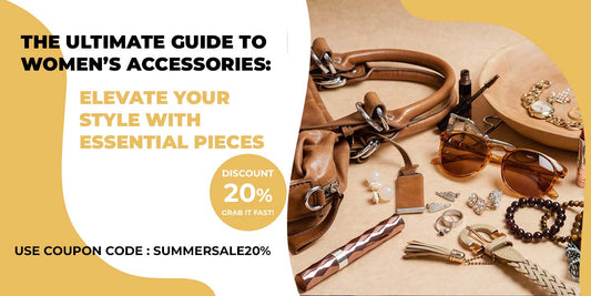 Ultimate Guide to Women’s Accessories